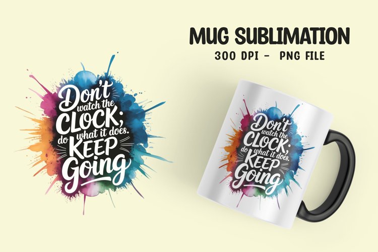 Inspirational quote colorful splash mug sublimation example image 1