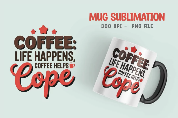 Coffee sarcastic quote mug sublimation design