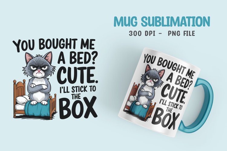 CAT SARCASTIC QUOTE SUBLIMATION mug design