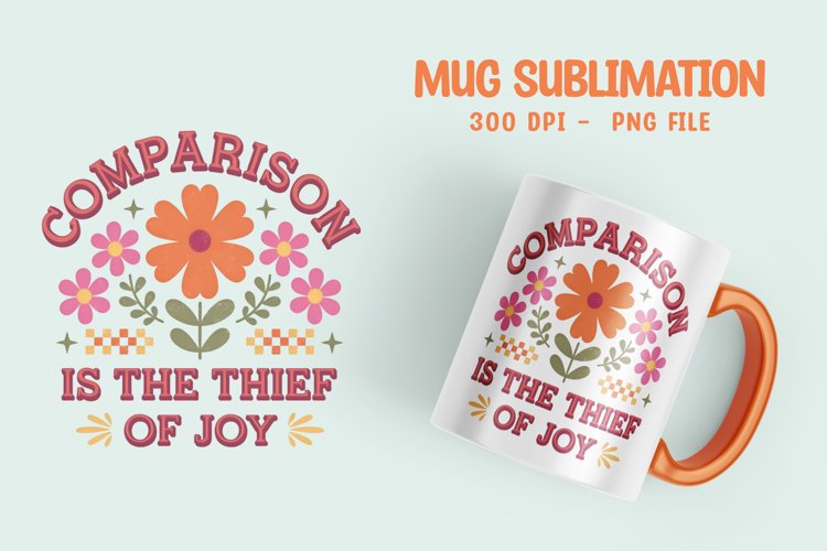 Positive Saying Quote with Flower Mug Sublimation PNG