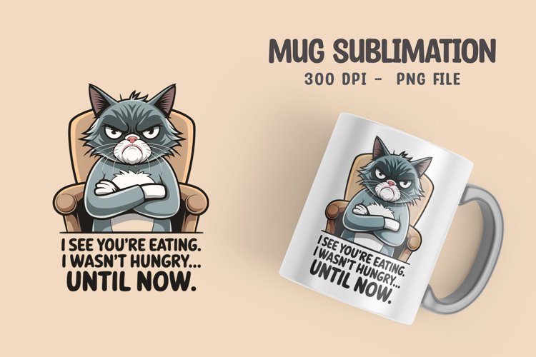 CAT SARCASTIC QUOTE SUBLIMATION mug design