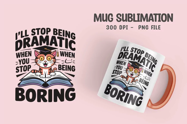 CAT SARCASTIC QUOTE SUBLIMATION mug design