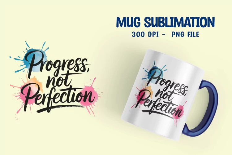 Inspirational quote colorful splash mug sublimation