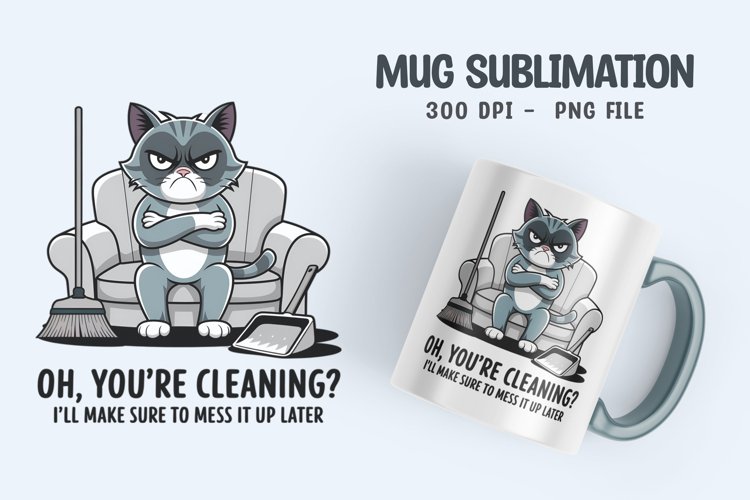 CAT SARCASTIC QUOTE SUBLIMATION mug design example image 1