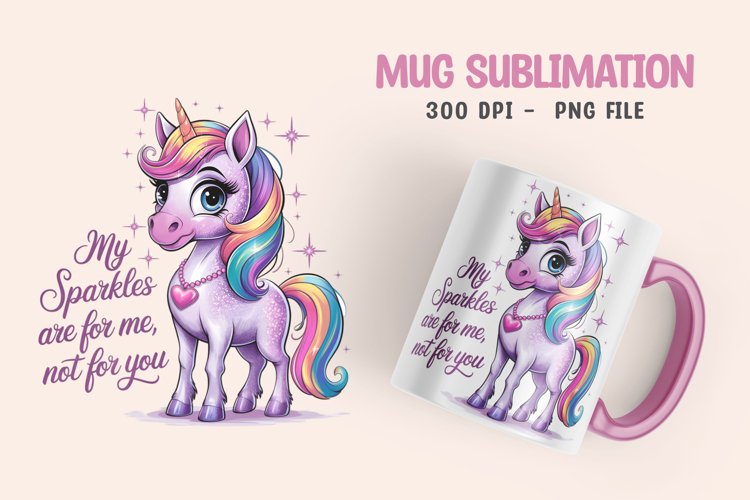 UNICORN SARCASTIC QUOTE SUBLIMATION mug design