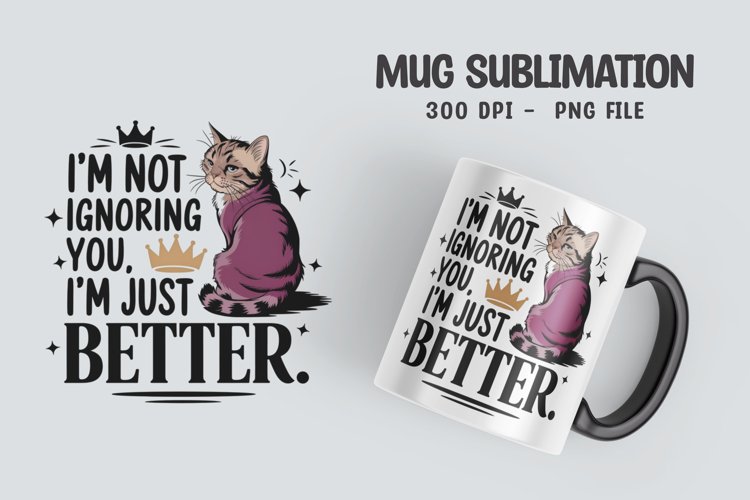 CAT SARCASTIC QUOTE Mug Sublimation Design example image 1