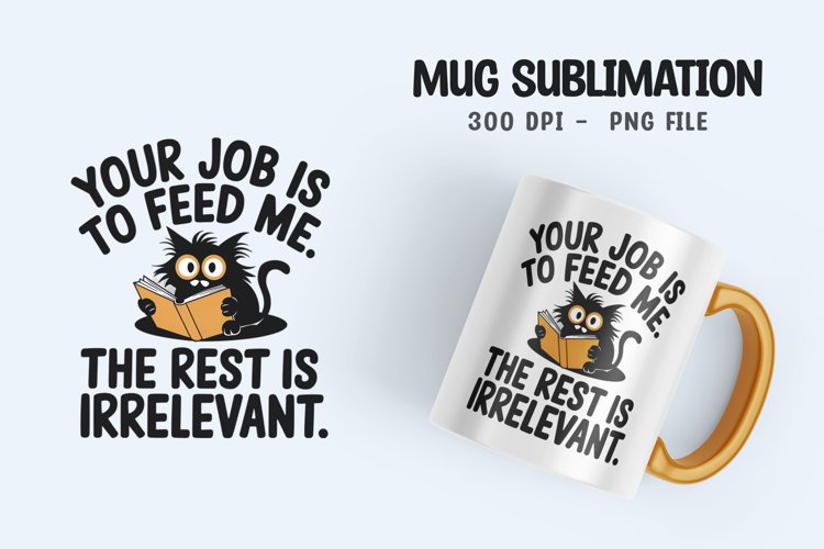 CAT SARCASTIC QUOTE SUBLIMATION mug design example image 1