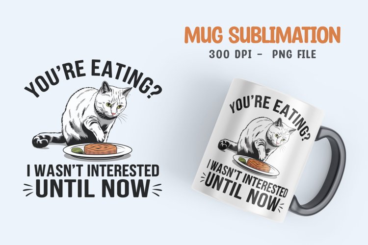 CAT SARCASTIC QUOTE SUBLIMATION mug design example image 1