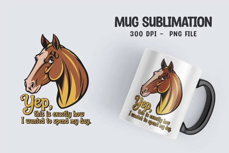 Horse sarcastic quote mug sublimation design