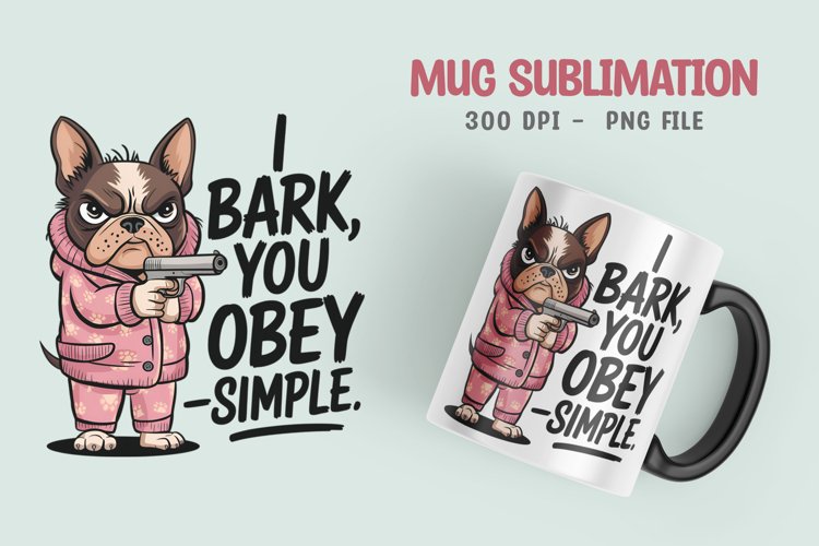 Dog sarcastic quote mug sublimation design example image 1