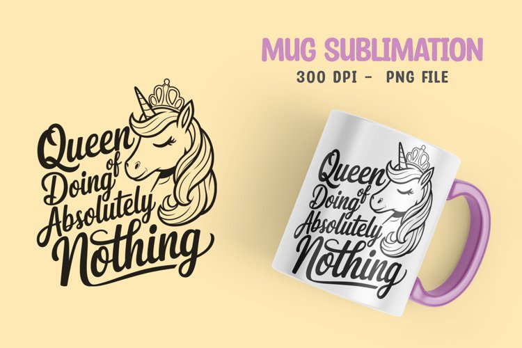 UNICORN SARCASTIC QUOTE SUBLIMATION mug design example image 1
