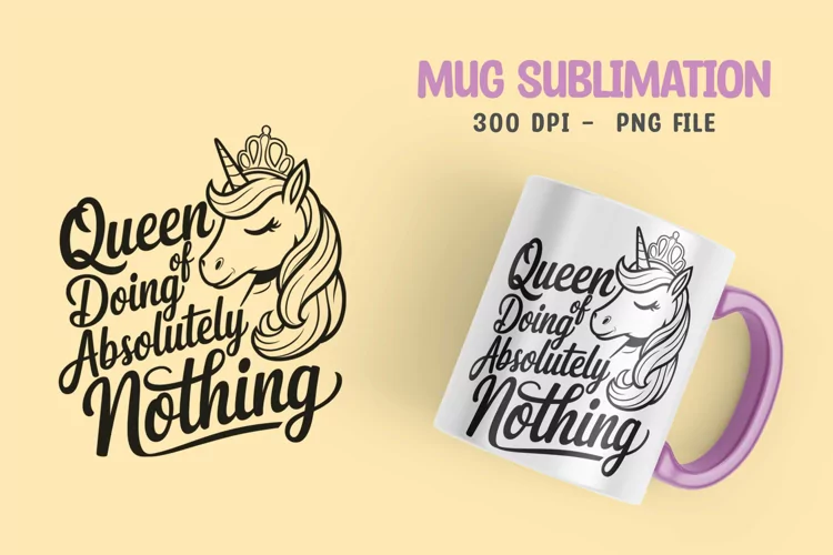 UNICORN SARCASTIC QUOTE SUBLIMATION mug design