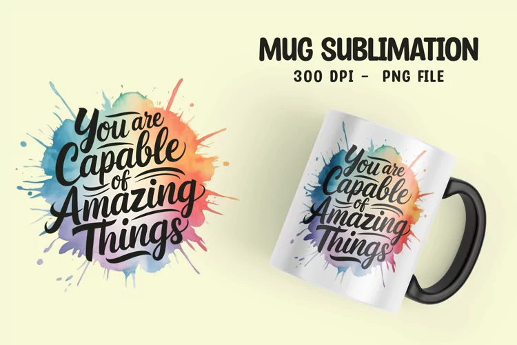 Inspirational quote colorful splash mug sublimation