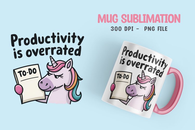 UNICORN SARCASTIC QUOTE SUBLIMATION mug design example image 1