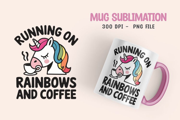 UNICORN SARCASTIC QUOTE SUBLIMATION mug design example image 1