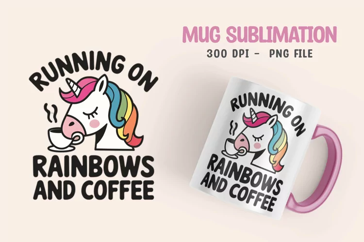 UNICORN SARCASTIC QUOTE SUBLIMATION mug design