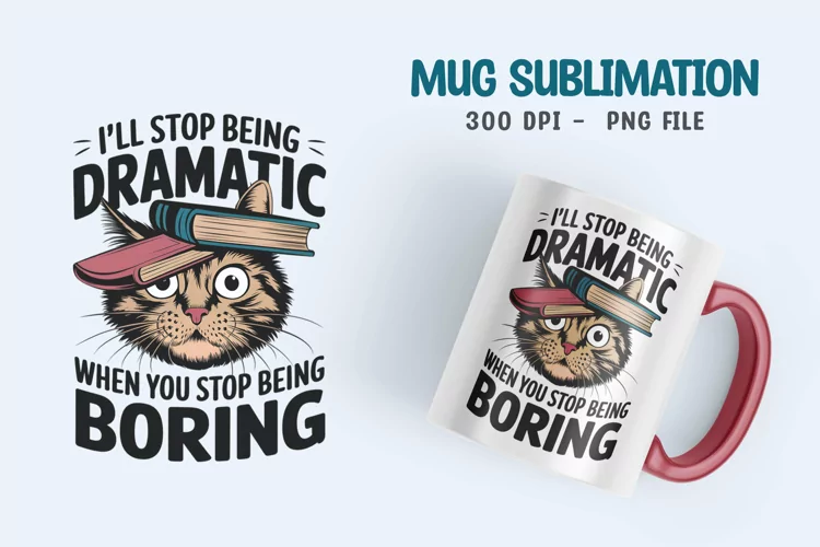 CAT SARCASTIC QUOTE SUBLIMATION mug design