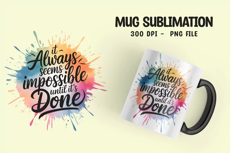 Inspirational quote colorful splash mug sublimation