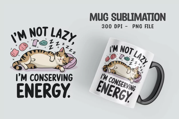 CAT SARCASTIC QUOTE Mug Sublimation Design