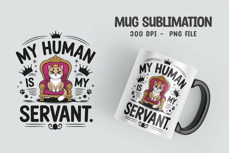 CAT SARCASTIC QUOTE Mug Sublimation Design