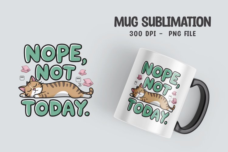 CAT SARCASTIC QUOTE Mug Sublimation Design