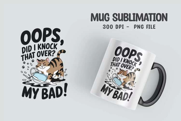 CAT SARCASTIC QUOTE Mug Sublimation Design