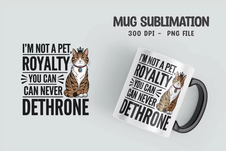 CAT SARCASTIC QUOTE Mug Sublimation Design