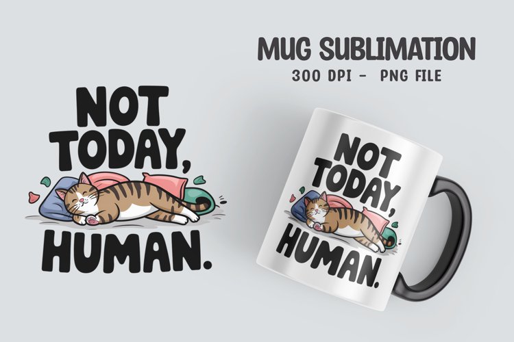 CAT SARCASTIC QUOTE Mug Sublimation Design