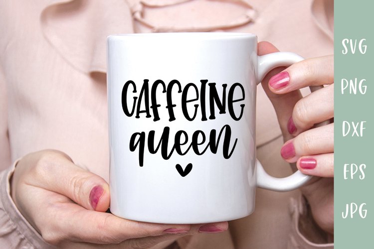Caffeine Queen - Coffee Quote SVG example image 1