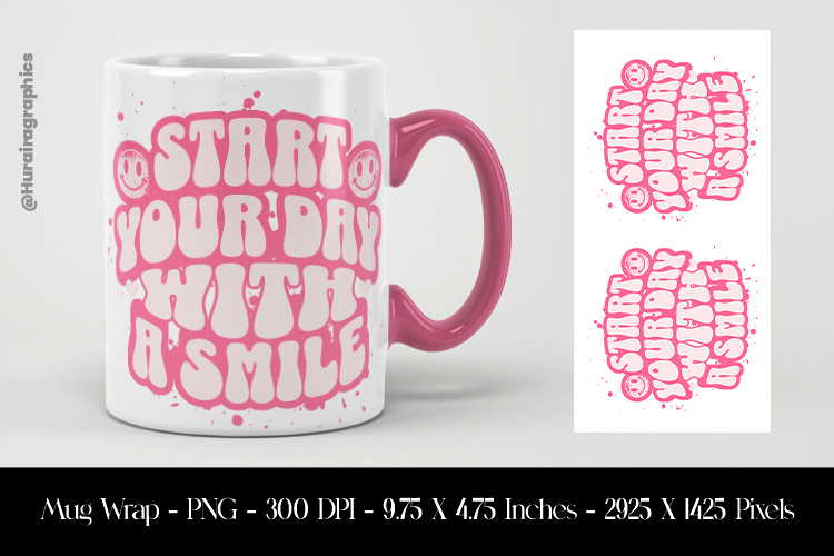 Start Your Day With A Smile Mug Wrap Sublimation Design PNG
