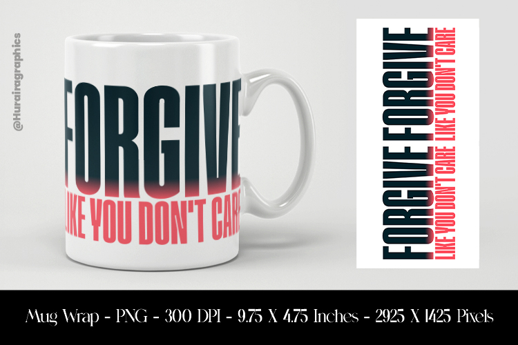 forgiveness quote Mug Wrap Sublimation Design PNG