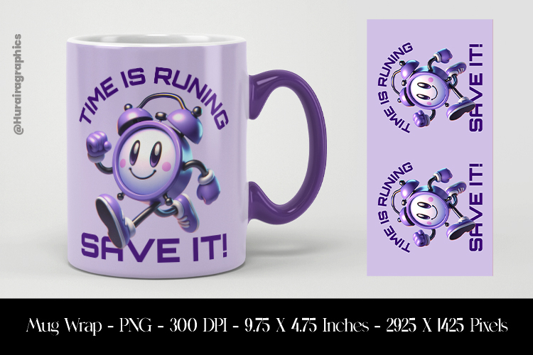 Time Is Runing Save It Mug Wrap Sublimation Design PNG