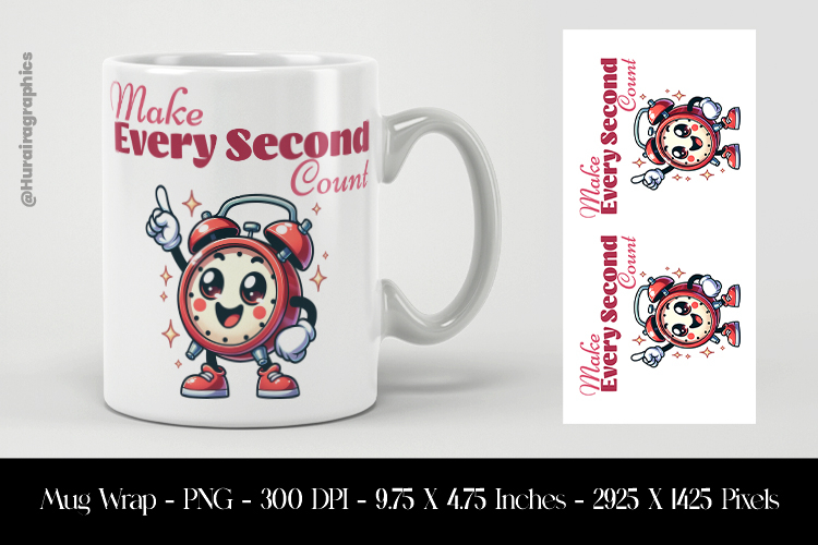 Make Every Second Count Mug Wrap Sublimation Design PNG