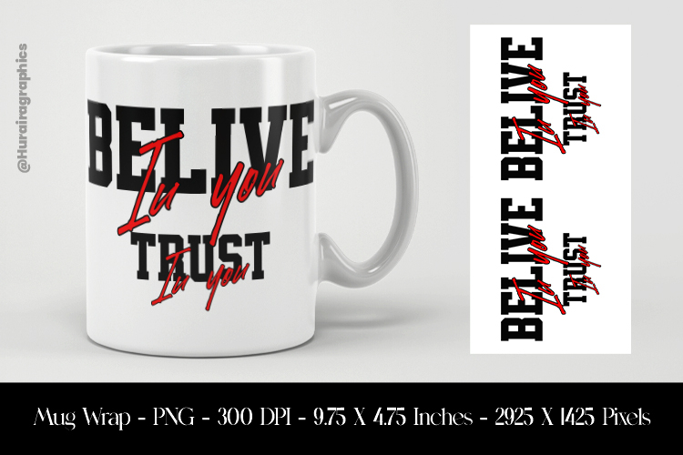 Belive In You Trust In You Mug Wrap Sublimation Design PNG
