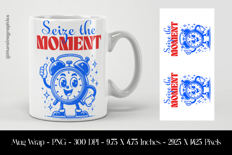 Seize The Moment Mug Wrap Sublimation Design PNG