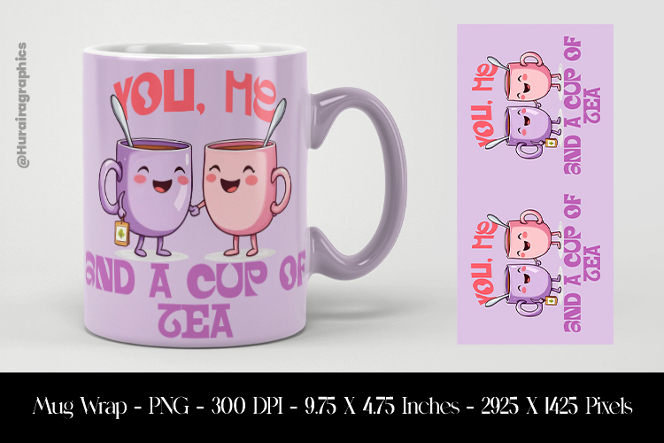 You, Me   A Cup of Tea Mug Wrap Sublimation Design PNG