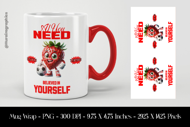 All You Need In Belive Yourself Mug Wrap Sublimation