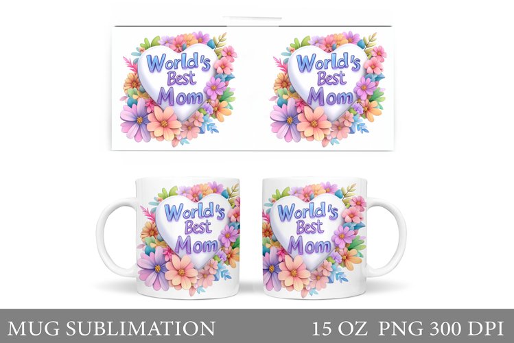 Mothers Day Mug Sublimation. Flowers Mug Design