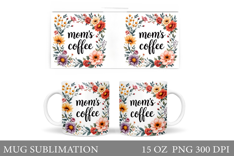 Mothers Day Mug Sublimation. Flowers Mug Design