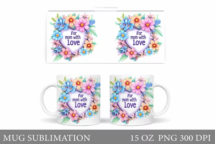 Mother's Day Mug Sublimation. Flowers Mug Design