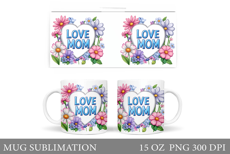 Mothers Day Mug Sublimation. Flowers Mug Design