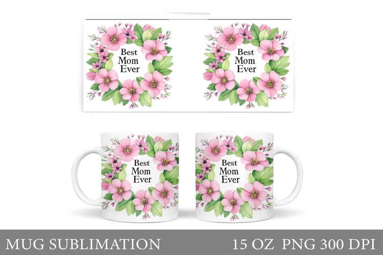 Mothers Day Mug Sublimation. Flowers Mug Design