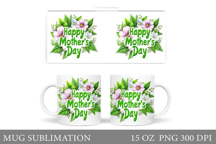 Mothers Day Mug Sublimation. Flowers Mug Design
