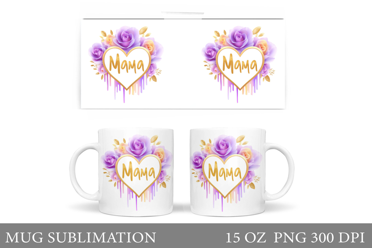 Mothers Day Mug Design. Mothers Day Sublimation