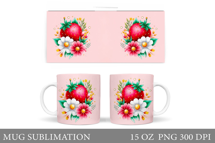 Strawberry Mug Sublimation. Flowers Mug Design