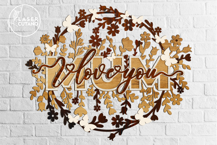 I Love You Mum Floral Wreath - Laser Cut Files