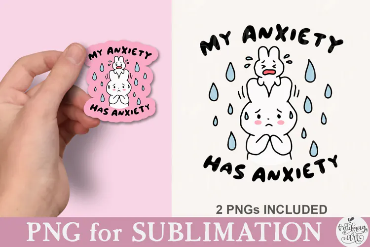 My Anxiety Has Anxiety PNG