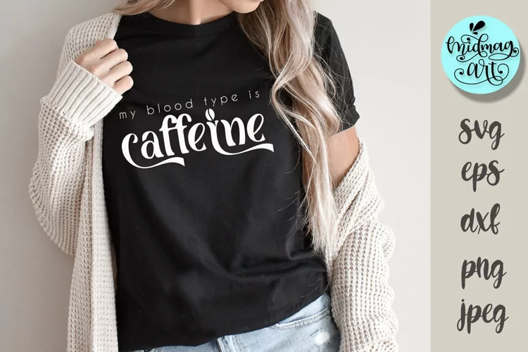 My blood type is caffeine svg, coffee mom cut file