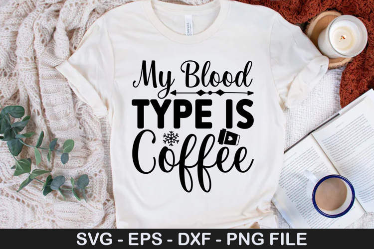 My Blood Type is Coffee SVG - Christmas Coffee Design