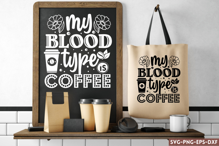 My blood type is coffee SVG, Coffee SVG